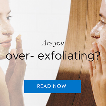 The Truth About Over-Exfoliating